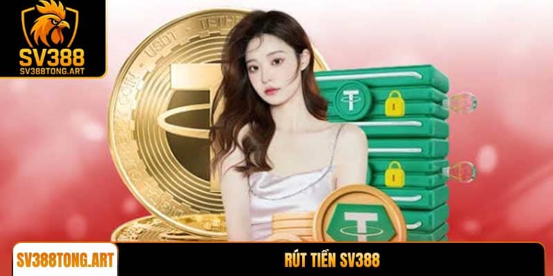 Hướng dẫn Rút tiền SV388 an toàn nhanh chóng nhất